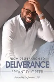 From Desperation To Deliverance by Bryant D. Greer (English) Paperback Book