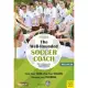 The Well-Rounded Soccer Coach: Form Your Team, Plan Your Season, Develop Your Training: For U9-U19
