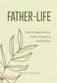 在飛比找三民網路書店優惠-Father-Life: Fresh Perspective