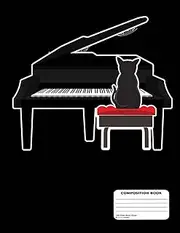 Black Cat Playing A Baby Grand Piano Blank Sheet Music Composition Practice Music Manuscript Staff Paper Notebook - 13 Staves, 200 Pages / 100 Sheets, 8-1/2" x 11"