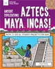 Ancient Civilizations - Aztecs, Maya, Incas! ― With 25 Social Studies Projects for Kids