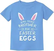 [Tstars] Trade Brother for Easter Eggs Siblings Toddler Kids T-Shirt 4T California Blue