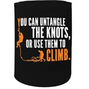 Alcohol Stubby Holder - You Can Untangle Knots Rock Climbing - Funny Novelty Birthday Gift Joke Beer