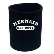 Mermaid Off Duty - Funny Novelty Stubby Holder