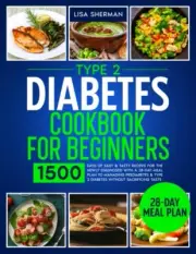 New Type 2 Diabetes Cookbook For Beginners 1500 Days of Easy & Tasty Recipes