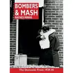 BOMBERS AND MASH: THE DOMESTIC FRONT 1939-45