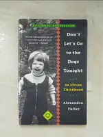 【書寶二手書T5／歷史_HYV】DON’T LET’S GO TO THE DOGS TONIGHT: AN AFRICAN CHILDHOOD_FULLER, ALEXANDRA