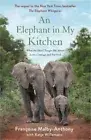 An Elephant in My Kitchen: What the Herd Taught Me about Love, Courage and Survi