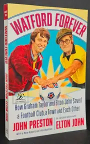 Watford Forever: How Graham Taylor and Elton John Sav, RARE Advance Readers Copy