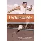 Unthinkable: The True Story About the First Double Amputee to Complete the World-famous Hawaiian Ironman Triathlon