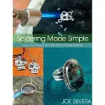 SOLDERING MADE SIMPLE: EASY TECHNIQUES FOR THE KITCHEN-TABLE JEWELER
