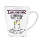 Happy Mother's Day Prosecco Connoisseur 12oz Latte Mug Cup Mum Drunk Lover Funny