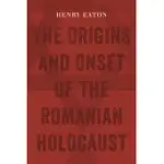 THE ORIGINS AND ONSET OF THE ROMANIAN HOLOCAUST