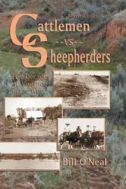 Cattlemen Vs Sheepherders: Five Decades of Violence in the West by Bill O'Neal (