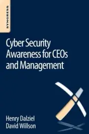 Cyber Security Awareness for Ceos and Management, Paperback by Willson, David...