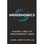 INDIGENOMICS: TAKING A SEAT AT THE ECONOMIC TABLE