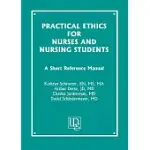 PRACTICAL ETHICS FOR NURSES AND NURSING STUDENTS