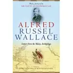 ALFRED RUSSEL WALLACE: LETTERS FROM THE MALAY ARCHIPELAGO