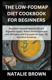 BROWN - Low-FODMAP Diet Cookbook for Beginners Empower Yourself Again - J555z