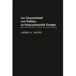 THE GOVERNMENT AND POLITICS OF POSTCOMMUNIST EUROPE