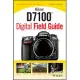 Nikon D7100 Digital Field Guide