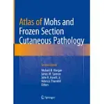 ATLAS OF MOHS AND FROZEN SECTION CUTANEOUS PATHOLOGY