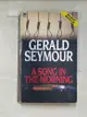 【書寶二手書T5／原文小說_ILS】A Song in the Morning_Gerald Seymour