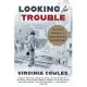 Looking for Trouble: The Classic Memoir of a Trailblazing War Correspondent