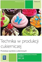 Technika w produkcji cukierniczej Podrecznik Tom 1 Technik technologii zywnosci cukiernik T.4