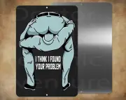 I THINK I FOUND YOUR PROBLEM 8" x 12" metal sign Made in USA