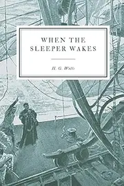 [H. G. Wells] When the Sleeper Wakes