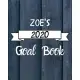 Zoe’’s 2020 Goal Book: 2020 New Year Planner Goal Journal Gift for Zoe / Notebook / Diary / Unique Greeting Card Alternative