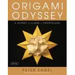 ORIGAMI ODYSSEY: A JOURNEY TO THE EDGE OF PAPERFOLDING: INCLUDES ORIGAMI BOOK WITH 21 ORIGINAL PROJECTS & INSTRUCTIONAL DVD