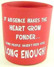 DRINK COOLER IF ABSENCE MAKES HEART Cool Foam Insulator Cold Beer Soft Drinks I