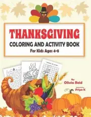 Thanksgiving Coloring and Activity Book for Kids Ages 4-8: Fun and Learning Work