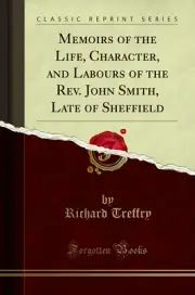 Memoirs of the Life, Character, and Labours of the Rev. John Smith