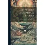 FIFTY-FOUR SCRIPTURAL STUDIES