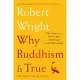 Why Buddhism Is True: The Science and Philosophy of Meditation and Enlightenment