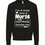 Mum and a Nurse Nothing Scares Me Mothers Day Kids Sweatshirt Jumper