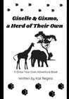 Giselle & Gizmo, a Herd of Their Own: A Draw Your Own Adventure Book by Kat Regi