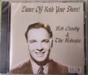 Bob Crosby & The Bob Cats - Dance Off Both Your Shoes (1994) CD Jazz NEW UK