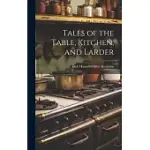 TALES OF THE TABLE, KITCHEN, AND LARDER