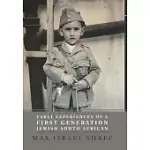 EARLY EXPERIENCES OF A FIRST GENERATION JEWISH SOUTH AFRICAN