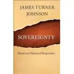 SOVEREIGNTY: MORAL AND HISTORICAL PERSPECTIVES