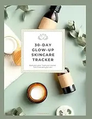 30 Day Glow Up: Skin Care Tracker