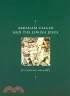 在飛比找三民網路書店優惠-Abraham Geiger and the Jewish 