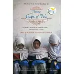 THREE CUPS OF TEA: ONE MAN’S MISSION TO PROMOTE PEACE