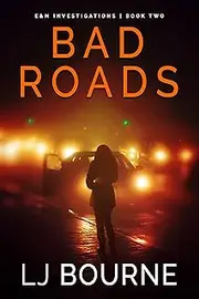 [LJ Bourne] Bad Roads (E&M Investigations, Book 2)
