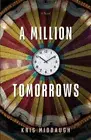 A Million Tomorrows by Kris Middaugh [Paperback]