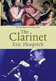 The Clarinet: Yale Musical Instrument Series